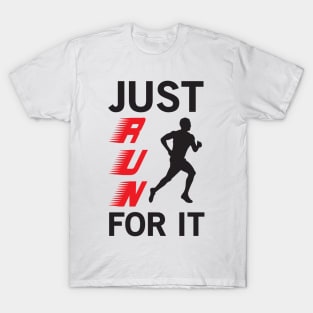 Just Run For It - Marathon T-Shirt